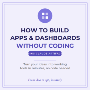 How to Build Apps & Dashboards Without Coding Using Claude 3.5 Artifacts
