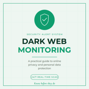 Dark Web Monitoring A Practical Guide to Online Privacy and Personal Data Protection