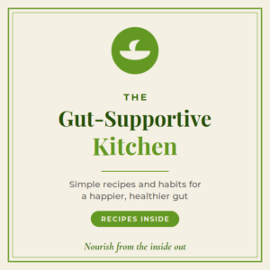 THE GUT-SUPPORTIVE KITCHEN